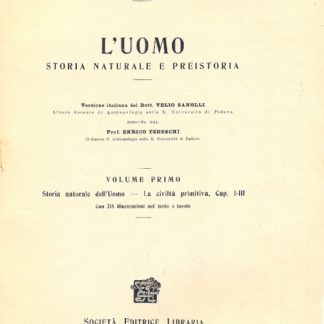 L'uomo storia naturale e preistoria. Versione italiana di Velio Zanolli.