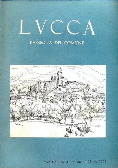 Lucca. Rassegna del Comune. Uscita trimestrale.