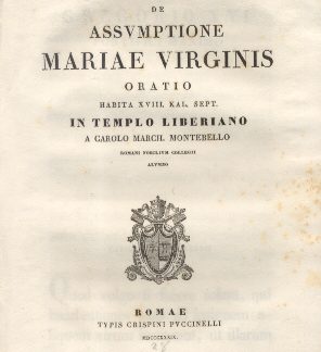 De Assumptione Mariae Virginis. Oratio in Templo Liberiano a Carolo March.. Montebello.