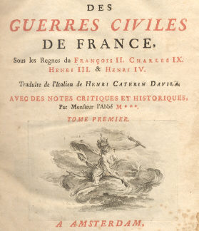 Histoire des guerres civiles de France, sous les Regnes de François II, Charles IX, Henri III, Henri IV.