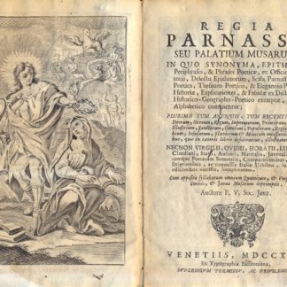 Regia Parnassi, seu Palatium Musarum, in quo synonyma, epitheta, peripharafes, & pharafes poeticae, ex officina textoris, ecc. ecc.