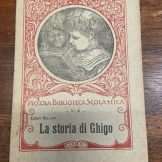 La storia di Ghigo Piccola Biblioteca Scolastica