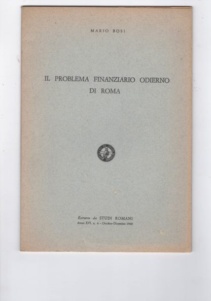 Il problema finanziario odierno di Roma. Estratto da Studi Romani n. 4 del 1968.