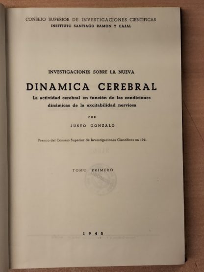 Investigaciones sobre la nueva Dinámica Cerebral. La actividad cerebral en función de las condiciones dinámicas de la excitabilidad nerviosa. 2 Tomi. Premio del Consejo de Investigaciones Científicas en 1941.