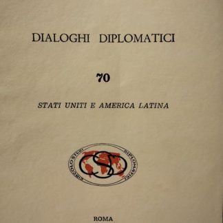 CIRCOLO DI STUDI DIPLOMATICI DIALOGHI DIPLOMATICI N. 70 Stati Uniti e America Latina.