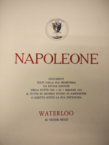 NAPOLEONE unito WATERLOO documenti tolti dalla sua segerteria da Edvige Santine' nella notte dal 4 al 5 maggio 1821il tutto di prorio pugno o sotto la sua dettatura.