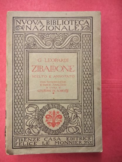 Zibaldone scelto e annotato con introduzione e indice analitico a cura di Giuseppe De Robertis. Volume primo.