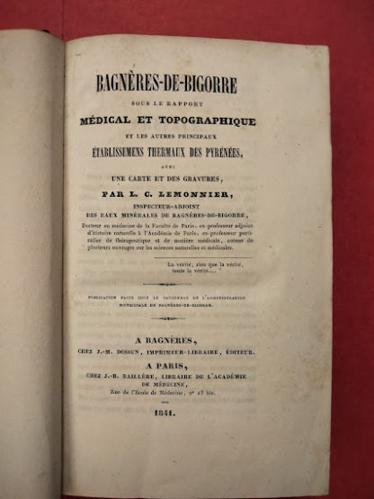 Bagneres de Bigorre. Sous le rapport medical et topographique et les autres principaux etablissemens thermaux des Pyrenees, avec une carte et des gravures.