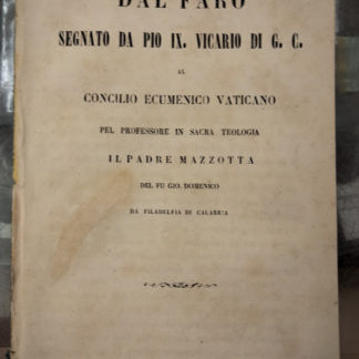 Faro segnato da Pio Nono Vicario di G. C. per mostrare come nè religione nè ragione umana possono ammettere libertà di culto e che vero culto Divino è il Cattolico.