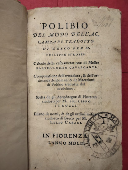 Del modo dell'accampare tradotto di greco per M. Philippo Strozzi. Calculo della castramentazione di Messer Bartholomeo Cavalcanti