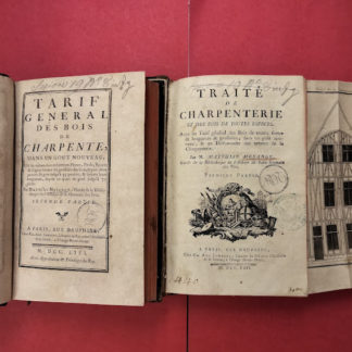 Traité de Charpenterie et des Bois de Toutes Espèces: avec un Tarif Général des Bois de Toutes Sortes de Longeurs & Grosseurs, dans un Goût Nouveau, & un Dictionnaire des Termes de la Charpenterie +2° volume Tarif general des bois de charpente.