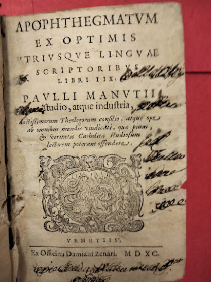 Apophthegmatum ex Optimis Utrisque Lingae Scriptoribus. Libri IIX. Paulli Manutii studio , atque industria, doctissimorum Thelogorum consilio, atque ope ab omnibus mendis vindicati, quae pium, & veritatis Chatolicae studiorum lectorem poterant offendere.