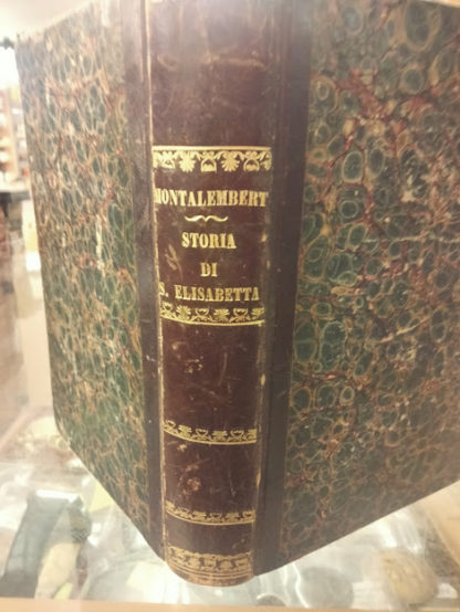 Storia di Santa Elisabetta d'Ungheria Langravia di Turingia. Versione di Nicola Negrelli.